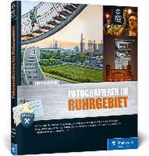 Fotografieren im Ruhrgebiet