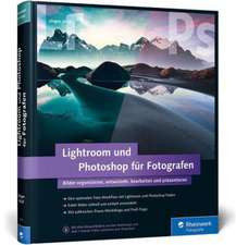 Lightroom und Photoshop für Fotografen