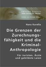 Die Grenzen der Zurechnungsfähigkeit und die Kriminal-Anthropologie