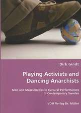 Playing Activists and Dancing Anarchists