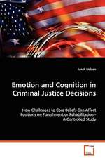 Emotion and Cognition in Criminal Justice Decisions