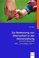 Zur Bedeutung von Elternarbeit in der Heimerziehung