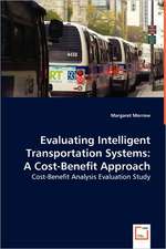 Evaluating Intelligent Transportation Systems: A Cost-Benefit Approach