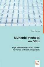 Multigrid Methods on GPUs