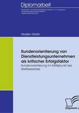 Kundenorientierung Von Dienstleistungsunternehmen ALS Kritischer Erfolgsfaktor: A Clash of Principles?