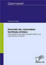 Kinematik Des Vollvariablen Ventiltriebs Univalve: Spiegelbild Und Antagonist Seiner Zeit