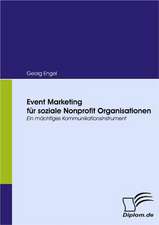 Event Marketing Fur Soziale Nonprofit Organisationen: Unterst Tzungsma Nahmen Und Wirkung Der R Ckanpassung Auf Unternehmensrelevante Bereiche