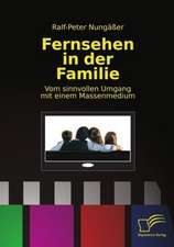 Fernsehen in Der Familie: Ungenutzte Potentiale Fur Unternehmen