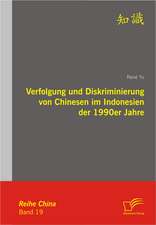 Verfolgung Und Diskriminierung Von Chinesen Im Indonesien Der 1990er Jahre: Die Bilanzierung Zur Ver U Erung Gehaltener Verm Genswerte Und Aufgegebener Gesch Ftsbereiche