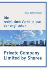 Die Rechtlichen Verh Ltnisse Der Englischen Private Company Limited by Shares