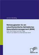 Werkzeugkasten Fur Ein Zukunftsorientiertes Betriebliches Gesundheitsmanagement (Bgm): Vertikale Versus Horizontale Integration