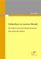 Fu Ballfans Im Sozialen Wandel: Der Familienalltag Nach Der Krankenhausentlassung