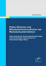 Public Relations Und Mitarbeiterkommunikation Von Wachstumsunternehmen: Ein Konzept Aufgrund Der Ersten L Ngsschnittstudie in Der Untersuchungshaft Von Jugendlichen