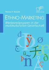 Ethno-Marketing: Werbezielgruppen in Der Multikulturellen Gesellschaft