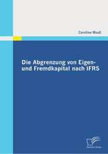 Die Abgrenzung Von Eigen- Und Fremdkapital Nach Ifrs: Neue Herausforderungen an Logistische Informationssysteme Am Beispiel Analytischer Rechenkerne