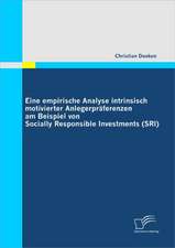 Eine Empirische Analyse Intrinsisch Motivierter Anlegerpr Ferenzen Am Beispiel Von Socially Responsible Investments (Sri)