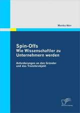 Spin-Offs: Wie Wissenschaftler Zu Unternehmern Werden