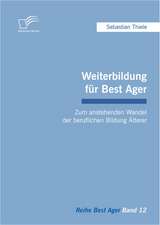 Weiterbildung Fur Best Ager: Zum Anstehenden Wandel Der Beruflichen Bildung Lterer