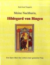 Meine Nachbarin, Hildegard von Bingen