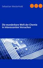 Die wunderbare Welt der Chemie in interessanten Versuchen