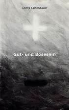 Gut- und Bösesein