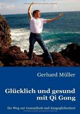 Glücklich und gesund mit Qi Gong