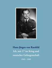 Ich, mit 17 im Krieg und russischer Gefangenschaft