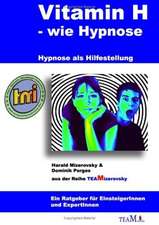 Vitamin H - wie Hypnose