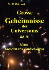 Grosse Geheimnisse des Universums Bd. II , Meine Theorien und Entdeckungen