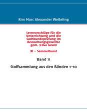 Lernvorschläge für die Sachkundeprüfung im Bewachungsgewerbe gem. §34a GewO XI - Sammelband