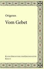 Origenes: Vom Gebet