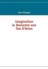 Imagination in Romanen Von Tim O'Brien: Wo Ist Kurt?