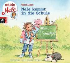 Ich bin Nele - Nele kommt in die Schule