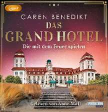 Das Grand Hotel - Die mit dem Feuer spielen