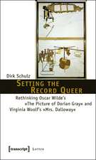 Setting the Record Queer: Rethinking Oscar Wilde's 