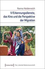 V/Erkennungsdienste, das Kino und die Perspektive der Migration