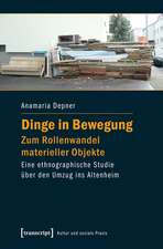 Dinge in Bewegung - zum Rollenwandel materieller Objekte