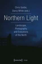 Northern Light – Landscape, Photography and Evocations of the North