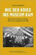 Wie der Krieg ins Museum kam