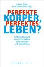 Perfekte Körper, perfektes Leben?