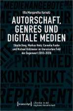 Autorschaft, Genres und digitale Medien