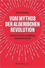 Vom Mythos der algerischen Revolution