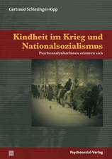 Schlesinger-Kipp, G: Kindheit Krieg u. Nationalsozialismus