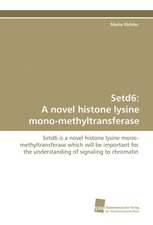 Setd6: A Novel Histone Lysine Mono-Methyltransferase