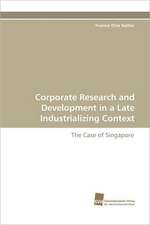 Corporate Research and Development in a Late Industrializing Context