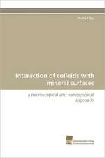 Interaction of Colloids with Mineral Surfaces: An Integrative Approach