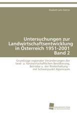 Untersuchungen Zur Landwirtschaftsentwicklung in Osterreich 1951-2001 Band 2