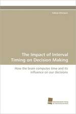 The Impact of Interval Timing on Decision Making