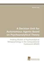 A Decision Unit for Autonomous Agents Based on Psychoanalytical Theory