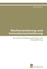 Marktorientierung Und Innovationsorientierung